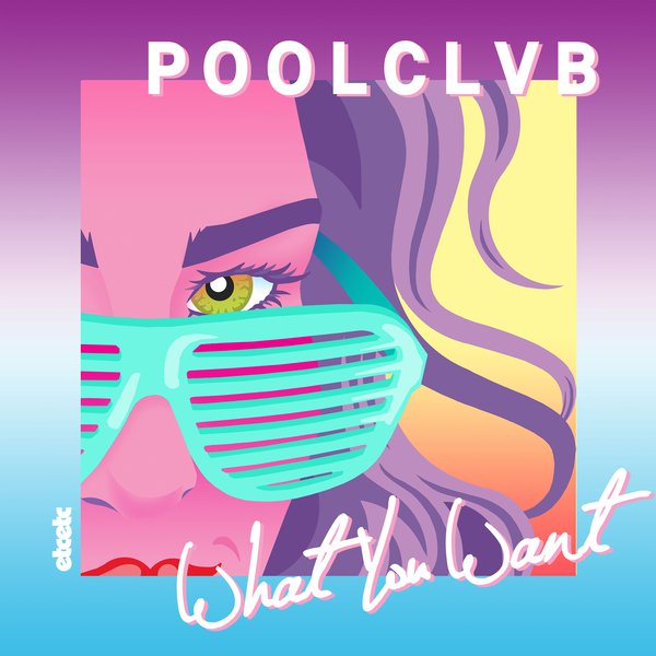 POOLCLVB (What You Want / packshot)