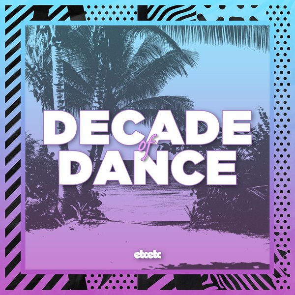 etcetc Decade of Dance